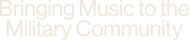 Bringing Music to the Military Community
