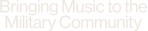 Bringing Music to the Military Community
